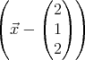 (     (  ) )
        2
( ⃗x - ( 1) )
        2