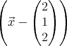 (     (  ) )
        2
( ⃗x - ( 1) )
        2